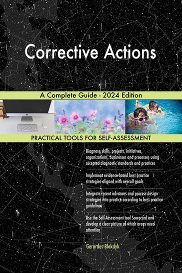 Corrective Actions A Complete Guide - 2024 Edition - Gerardus Blokdyk