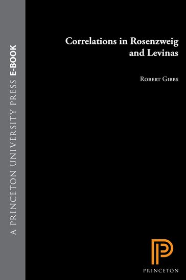 Correlations in Rosenzweig and Levinas - Robert Gibbs