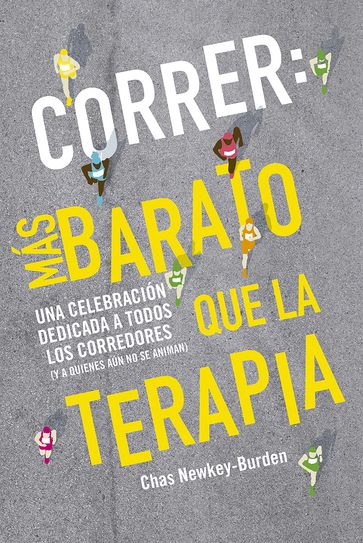 Correr más barato que ir a terapia - Chas Newkey Burden