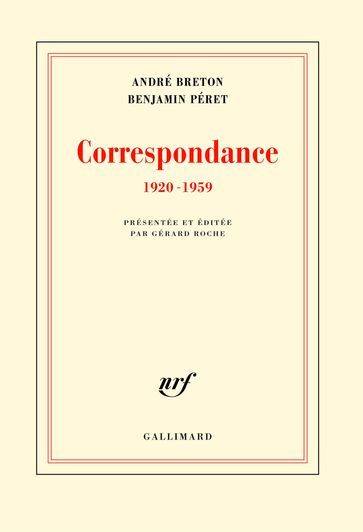 Correspondance (1920-1959) - André Breton - Benjamin Péret - Gérard Roche