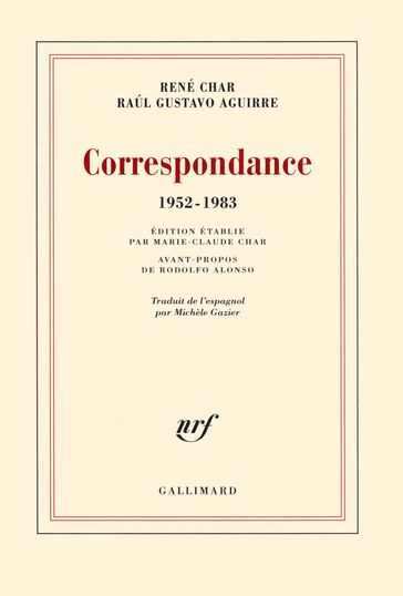 Correspondance, 1952-1983 - Marie-Claude Char - Raúl Gustavo Aguirre - René Char - Rodolfo Alonso
