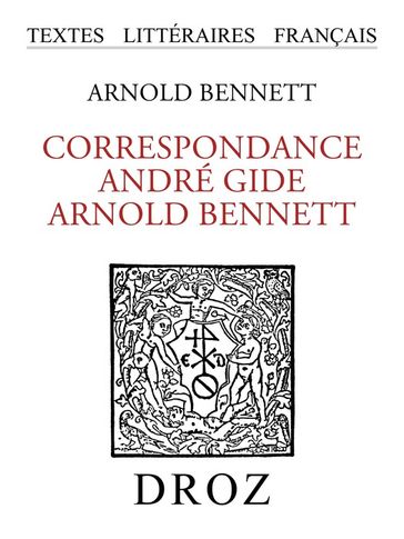 Correspondance André Gide - Arnold Bennett - Arnold Bennett - André Gide
