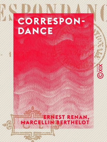 Correspondance - Ernest Renan - Marcellin BERTHELOT