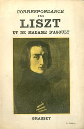 Correspondance de Liszt et de Madame d