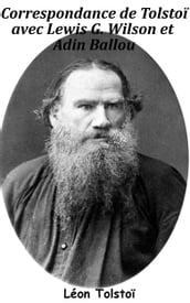 Correspondance de Tolstoï avec Lewis G. Wilson et Adin Ballou