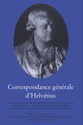 Correspondance générale d Helvétius, Volume V