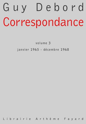 Correspondance, volume 3 - Guy Debord