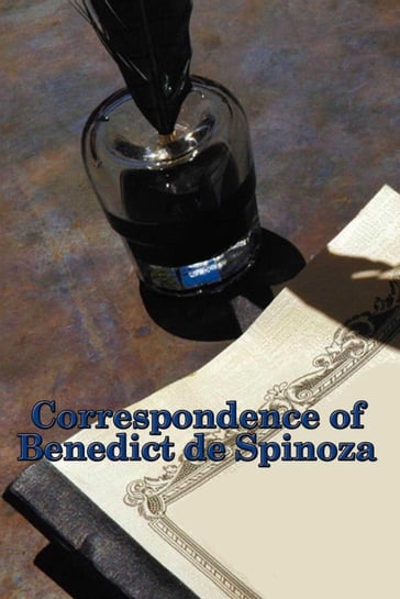 Correspondence of Benedict de Spinoza - Benedict de Spinoza