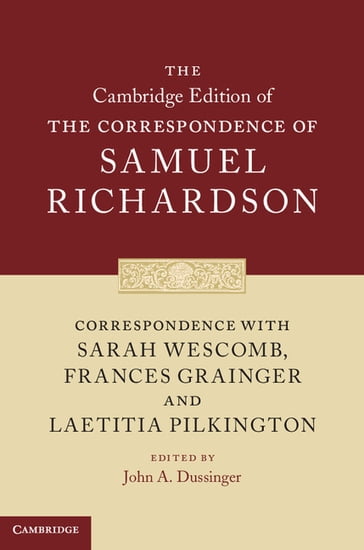 Correspondence with Sarah Wescomb, Frances Grainger and Laetitia Pilkington - Samuel Richardson