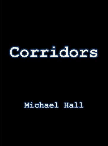 Corridors - Michael Hall