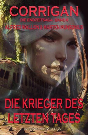 Corrigan - Die Endzeitsaga, Band 8: Die Krieger des letzten Tages - Alfred Wallon - Marten Munsonius