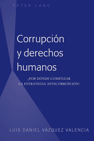 Corrupción y derechos humanos - Luis Daniel Vázquez Valencia