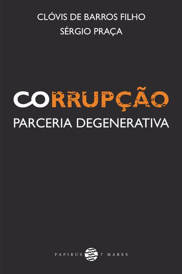 Corrupção - Clóvis de Barros Filho - Sérgio Praça