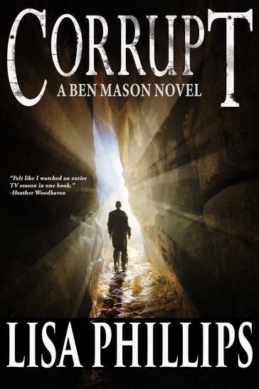 Corrupt: A Ben Mason Novel - Lisa Phillips