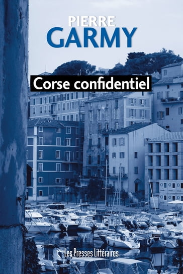 Corse confidentiel - Pierre Garmy