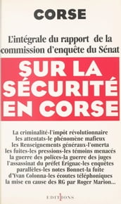 Corse : l intégrale du rapport de la commission d enquête du Sénat sur la sécurité en Corse