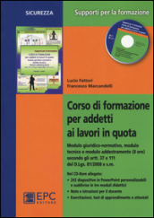 Corso di formazione per addetti ai lavori in quota. Con CD-ROM