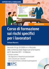 Corso di formazione sui rischi specifici per i lavoratori. Nuova ediz. Con CD-ROM