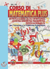 Corso di matematica plus. Aritmetica, geometria, goniometria, trigonometria, statistica & probabilità. Per gli Ist. professionali. Con e-book. Con espansione online