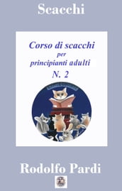 Corso di scacchi n.2 per principianti adulti. Requisiti: avere letto il corso n.1