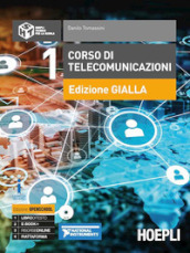 Corso di telecomunicazioni. Ediz. gialla. Ediz. Openschool. Per l articolazione informatica degli Ist. tecnici industriali. Con ebook. Con espansione online. Con DVD-ROM. Vol. 1