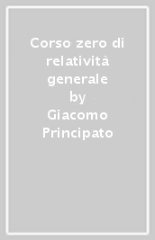 Corso zero di relatività generale