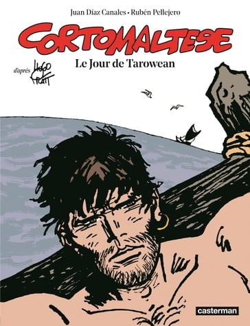 Corto Maltese (Tome 15) - Le Jour de Tarowean - Hugo Pratt - Juan Díaz Canales - Rubén Pellejero