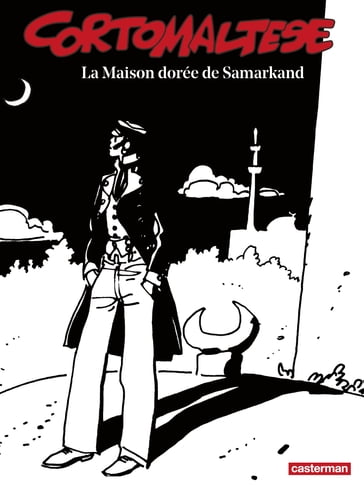 Corto Maltese (Tome 8) - La Maison dorée de Samarkand (édition enrichie noir et blanc) - Hugo Pratt - Thomas B. Reverdy