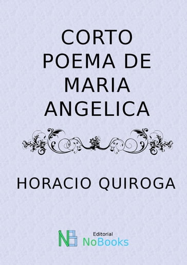 Corto Poema de Maria Angelica - Horacio Quiroga