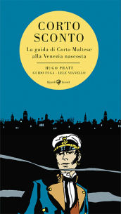 Corto Sconto. La guida di Corto Maltese alla Venezia nascosta