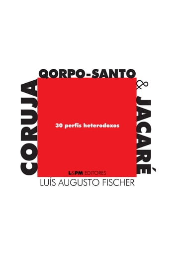 Coruja, Qorpo-santo e Jacaré - Luís Augusto Fischer