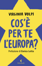 Cos è per te l Europa?