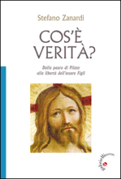 Cos è verità? Dalla paura di Pilato alla libertà di essere figli