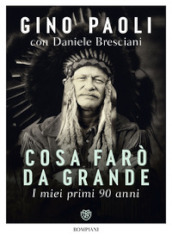 Cosa farò da grande. I miei primi 90 anni