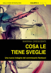 Cosa le tiene sveglie. Una nuova indagine del commissario Narducci