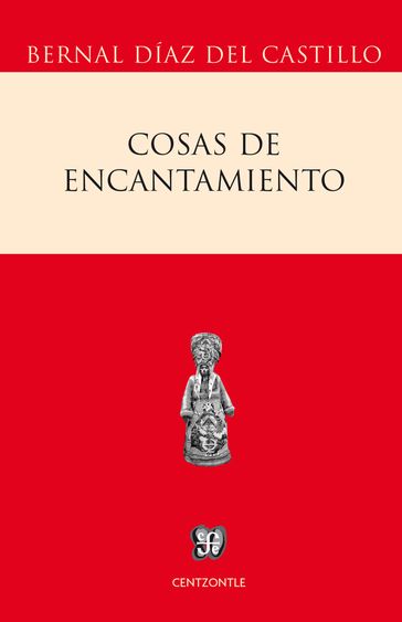 Cosas de encantamiento - Bernal Díaz del Castillo