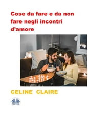 Cose Da Fare E Da Non Fare Negli Incontri D amore