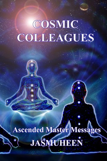 Cosmic Colleagues - Ascended Master Messages - Jasmuheen