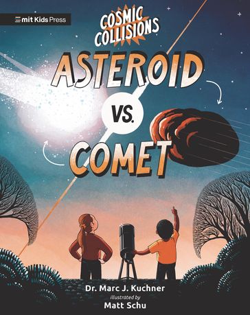 Cosmic Collisions: Asteroid vs. Comet - Marc J. Kuchner