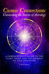 Cosmic Connections: Unraveling the Secrets of Astrology