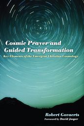 Cosmic Prayer and Guided Transformation