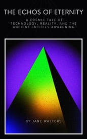 A Cosmic Tale of Technology, Reality, and the Ancient Entities Awakening