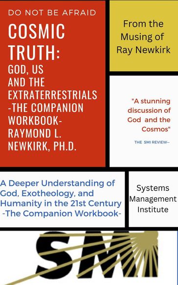 Cosmic Truth: God, Us, and the Extraterrestrials - The Companion Workbook - Raymond L. Newkirk