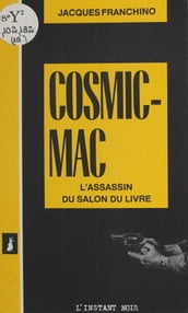 Cosmic-mac : l assassin du salon du livre