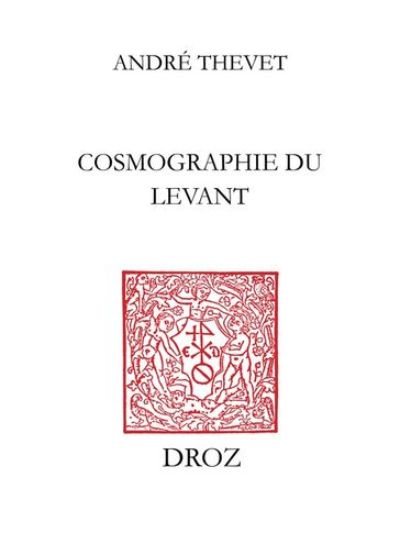 Cosmographie de Levant - André Thevet