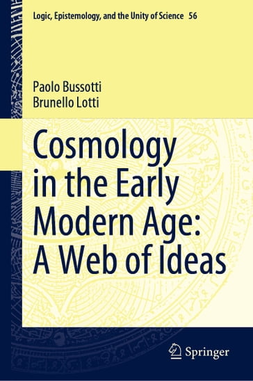 Cosmology in the Early Modern Age: A Web of Ideas - Paolo Bussotti - Brunello Lotti