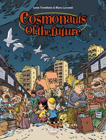 Cosmonauts of the Future - Volume 1 - Lewis Trondheim - Larcenet Manu