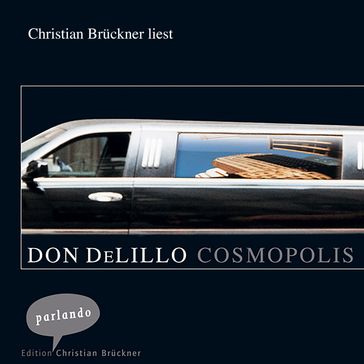 Cosmopolis (Ungekürzte Lesung) - Don Delillo
