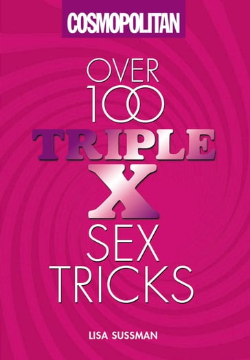 Cosmopolitan Over 100 Triple XXX Sex Tricks - Lisa Sussman