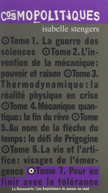 Cosmopolitiques (7). Pour en finir avec la tolérance - Isabelle Stengers